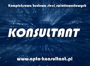 KONSULTANT SP. Z O.O. KOMPLEKSOWA BUDOWA SIECI ŚWIATŁOWODOWYCH
